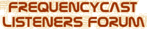 FrequencyCast Forum FrequencyCast Forum